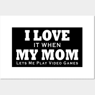 I love my mom T Shirt Funny sarcastic video games gift Posters and Art